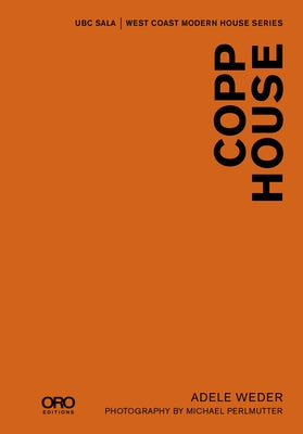 Copp House: Sala Modern Houses Series by Weder, Adele