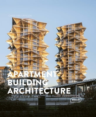 Apartment Building Architecture: Contemporary Solutions by Van Uffelen, Chris