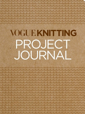 Vogue(r) Knitting Project Journal by Vogue Knitting