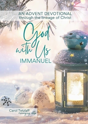 God With Us, Immanuel: An Advent Devotional Through the Lineage of Christ by Tetzlaff, Carol