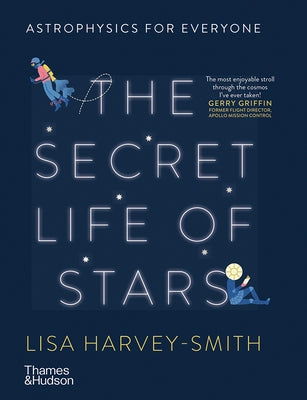 The Secret Life of Stars: Astrophysics for Everyone by Harvey-Smith, Lisa