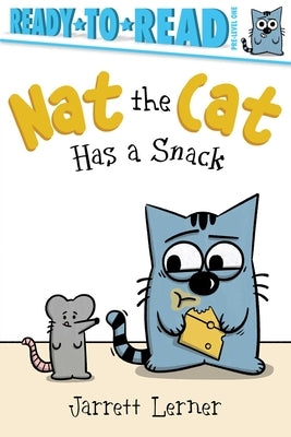 Nat the Cat Has a Snack: Ready-To-Read Pre-Level 1 by Lerner, Jarrett