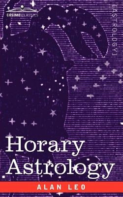 Horary Astrology by Leo, Alan