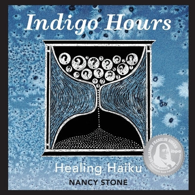 Indigo Hours: Healing Haiku by Stone, Nancy