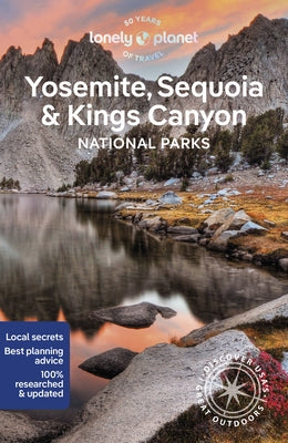 Lonely Planet Yosemite, Sequoia & Kings Canyon National Parks by Harrell, Ashley