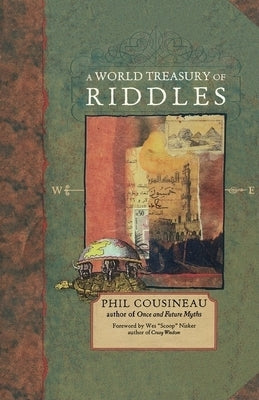 A World Treasury of Riddles: Riddle Me This by Cousineau, Phil