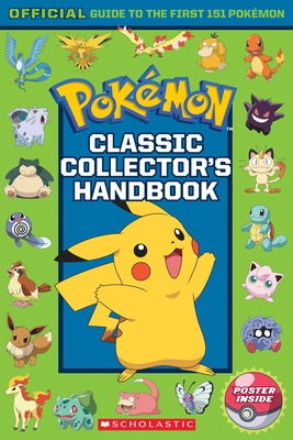 Classic Collector's Handbook: An Official Guide to the First 151 Pok駑on (Pok駑on) by Watson, Silje