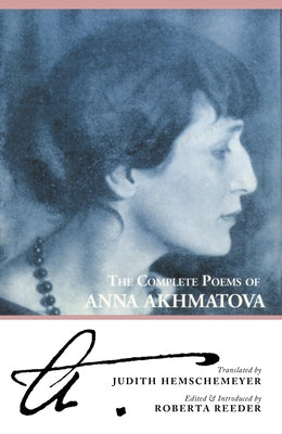 The Complete Poems of Anna Akhmatova by Akhmatova, Anna