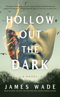 Hollow Out the Dark by Wade, James