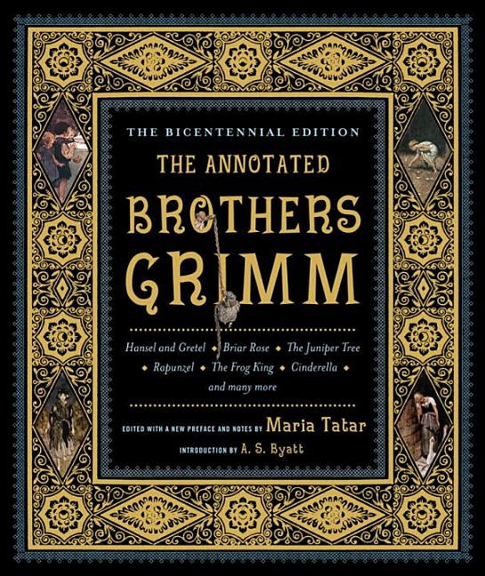 The Annotated Brothers Grimm by Grimm, Jacob