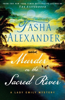 Murder on the Sacred River: A Lady Emily Mystery by Alexander, Tasha