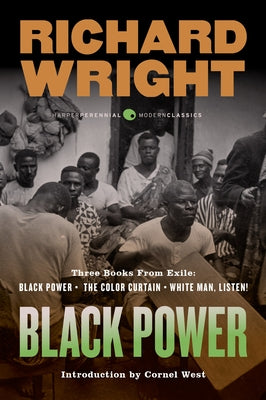 Black Power: Three Books from Exile: Black Power; The Color Curtain; And White Man, Listen! by Wright, Richard