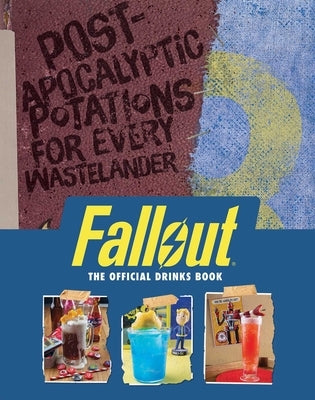 Fallout: The Official Drinks Book: Post-Apocalyptic Potations for Every Wastelander by Reeder, Cassandra
