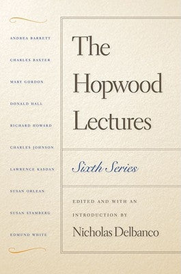 The Hopwood Lectures: Sixth Series by Delbanco, Nicholas