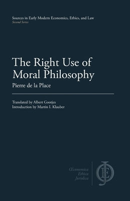 The Right Use of Moral Philosophy by La Place, Pierre de