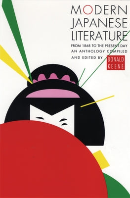 Modern Japanese Literature: From 1868 to the Present Day by Keene, Donald