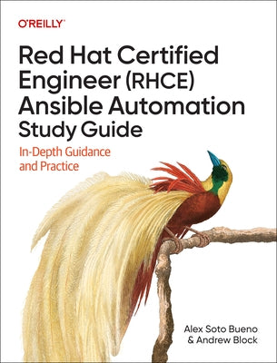 Red Hat Certified Engineer (Rhce) Ansible Automation Study Guide: In-Depth Guidance and Practice by Bueno, Alex Soto