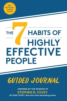 The 7 Habits of Highly Effective People: Guided Journal: Collector's Edition by Covey, Stephen R.