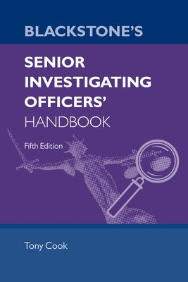 Blackstone's Senior Investigating Officers' Handbook Fifth Edition by Cook, Tony