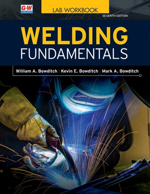 Welding Fundamentals by Bowditch, William A.