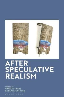 After Speculative Realism by Johns, Charles William