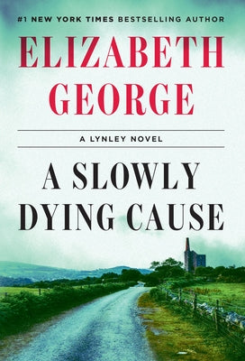 A Slowly Dying Cause: A Lynley Novel by George, Elizabeth