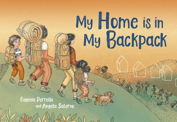 My Home Is in My Backpack by Perrella, Eugenia