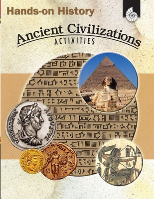 Hands-On History: Ancient Civilizations Activities by Sundem, Garth