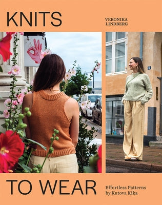 Knits to Wear: Effortless Patterns by Kutova Kika by Lindberg, Veronika