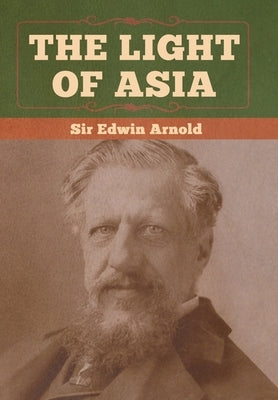 The Light of Asia by Arnold, Edwin