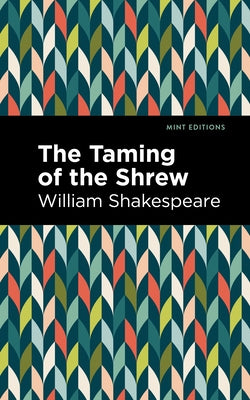 The Taming of the Shrew by Shakespeare, William