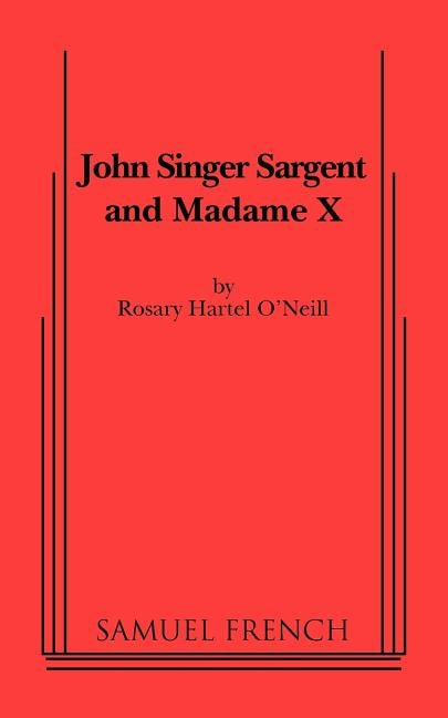 John Singer Sargent and Madame X by Hartel O'Neill, Rosary