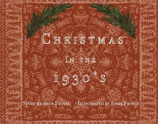 Christmas in the 1930's by Froese, Aron