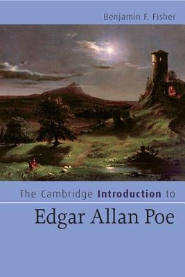 The Cambridge Introduction to Edgar Allan Poe by Fisher, Benjamin F.