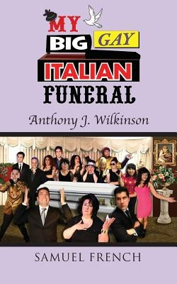 My Big Gay Italian Funeral by J. Wilkinson, Anthony