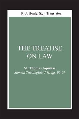 The Treatise on Law: (Summa Theologiae, I-II; Qq. 90-97) by Aquinas, Thomas