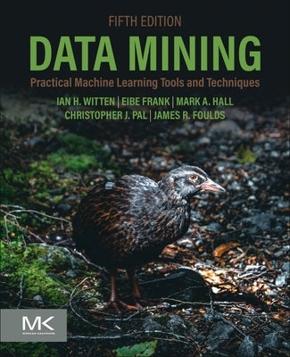 Data Mining: Practical Machine Learning Tools and Techniques by Witten, Ian H.
