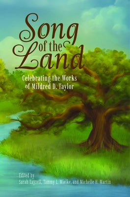 Song of the Land: Celebrating the Works of Mildred D. Taylor by Layzell, Sarah