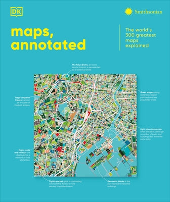 Maps, Annotated: The World's 300 Greatest Maps Explained by DK