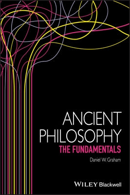 Ancient Philosophy by Graham, Daniel W.