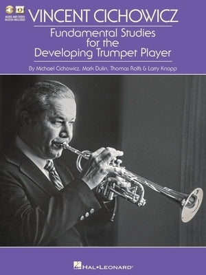 Vincent Cichowicz Fundamental Studies for the Developing Trumpet Player Trumpet Instruction Book with Online Media Hal Leonard Sheet Music & Practice by Cichowicz, Michael