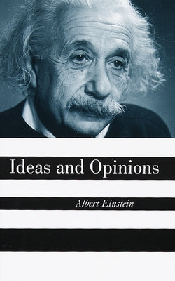 Ideas and Opinions by Einstein, Albert