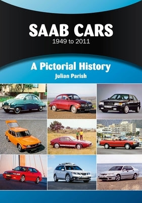 SAAB Cars 1949 to 2011: A Pictorial History by Parish, Julian