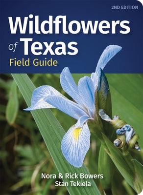 Wildflowers of Texas Field Guide by Bowers, Nora