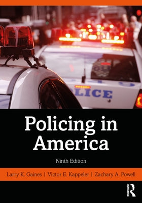 Policing in America by Gaines, Larry K.