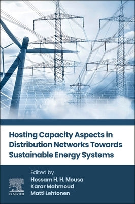 Hosting Capacity Aspects in Distribution Networks Towards Sustainable Energy Systems by Mousa, Hossam H. H.