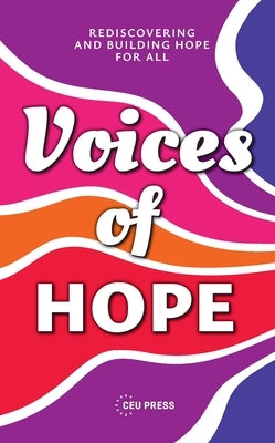 Voices of Hope: Rediscovering and Building Hope for All by Hasselaar, Jan Jorrit