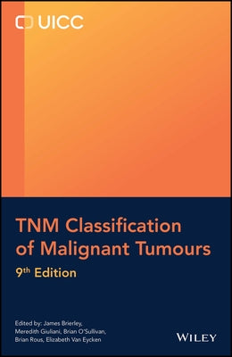 Tnm Classification of Malignant Tumours by Brierley, James D.