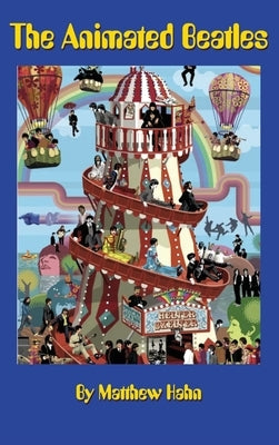 The Animated Beatles by Hahn, Matthew