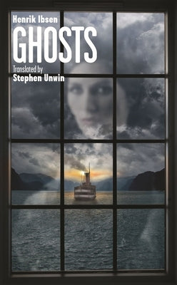 Ghosts by Ibsen, Henrik